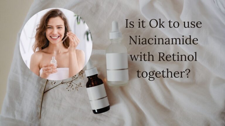 Is it Ok to use Niacinamide with Retinol together